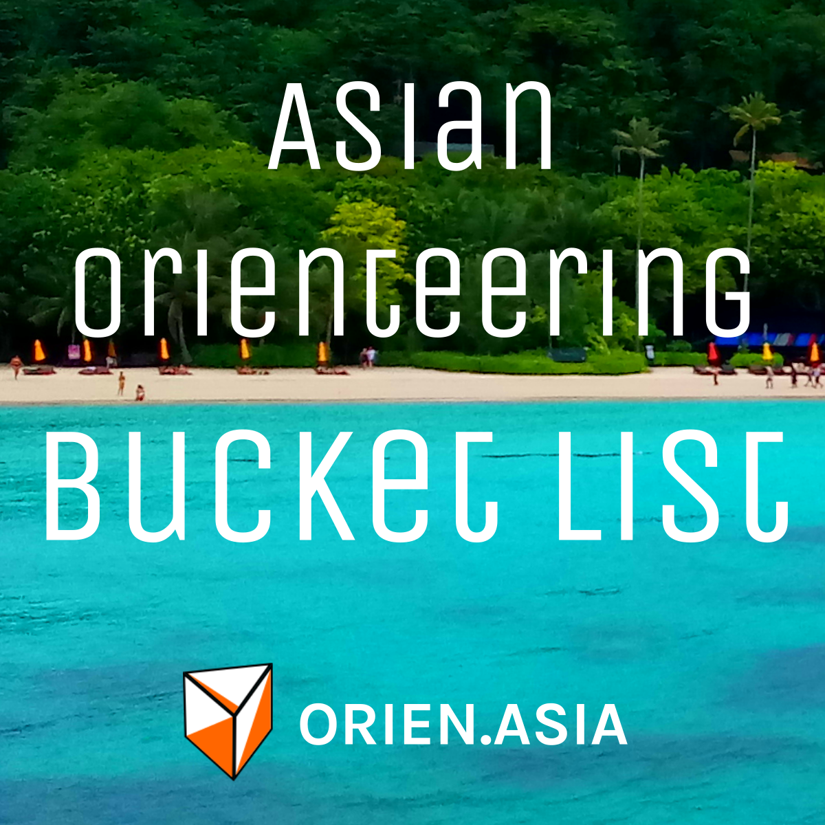 Asia orienteering bucket list - updated for 2021