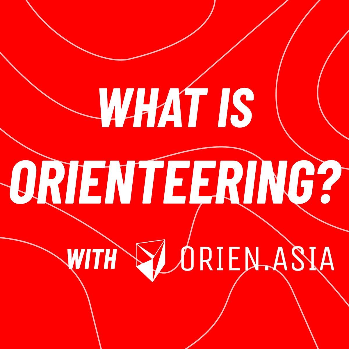 What is orienteering? With ORIEN.ASIA