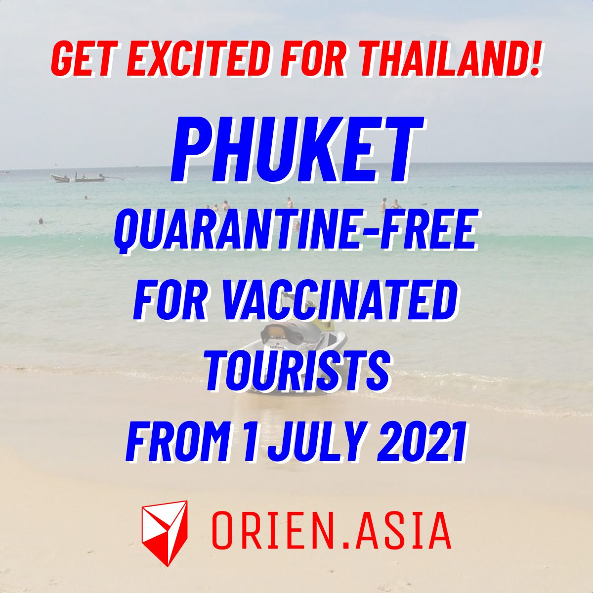 Get excited for Thailand! Phuket quarantine-free for COVID-19 vaccinated tourists from 1 July 2021